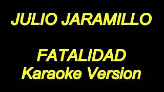 Julio Jaramillo  Fatalidad Karaoke Lyrics NUEVO [upl. by Llertniuq]