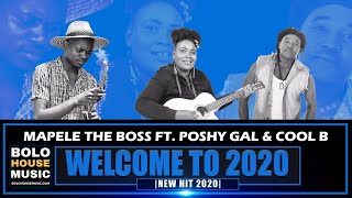 Mapele The Boss  Welcome To 2020 ft Poshy Gal amp Cool B New Hit 2020 [upl. by Asset123]