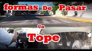 DIFERENTES FORMAS DE PASAR TOPE EN SUBIDA BAJADA Y EN PLANO CON CARRO [upl. by Delmer]