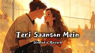 Teri Sanso Mein  SlowedReverb Arijit Singh  Palak Muchhal  Text audio  Lyrics Only [upl. by Gilroy]