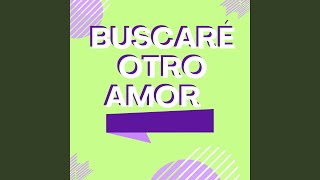 Buscare Otro Amor [upl. by Mannes]