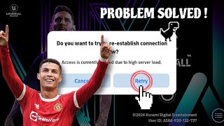 How To Fix Access Is Currently Limited Due To High Server Load  Fix eFootball Problem 100 Working [upl. by Eldredge]