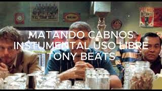 MATANDO CABOS INSTUMENTAL USO LIBRE TONYBEATS [upl. by Gunning183]