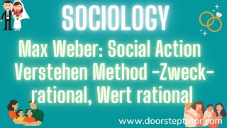 Max Weber Social Action and Verstehen Method Zweckrational Wert rational  Sociology [upl. by Dodds347]