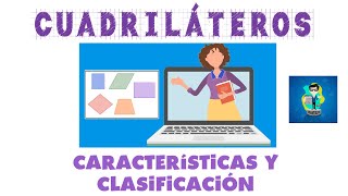 CUADRILÁTEROS CARACTERÍSTICAS Y CLASIFICACIÓN PARALELOGRAMOS TRAPECIOS Y TRAPEZOIDES [upl. by Rutter]