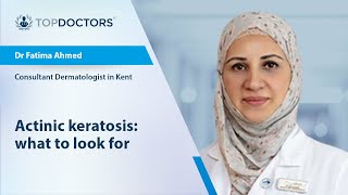 Actinic keratosis What to look for  with Dr Fatima Ahmed [upl. by Ydner]