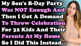 My Sons BDay Party Wasnt Enough amp I Got a Demand To Throw Celebration For 32 Kids amp Their Parents [upl. by Blodgett]