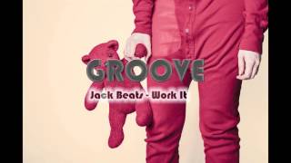 JACK BEATS  Work It Original Mix [upl. by Brogle276]