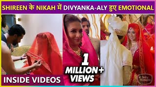 Divyanka Tripathi amp Aly Gony Get Emotional On Shireen Mirzas Nikah Ceremony  Inside Videos [upl. by Sacram]