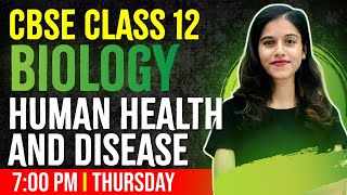 CBSE Class 12 Biology Board Exam  Human Health and Disease  Chapter 7  Full Chapter  Exam Winner [upl. by Mackay519]