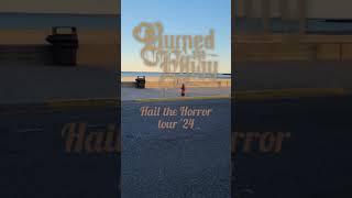 Burned in Effigy Hail the Horror Tour Highlight Reel [upl. by Gollin]