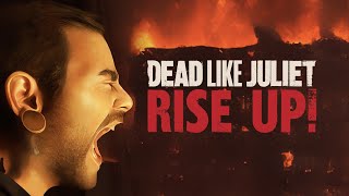 Dead Like Juliet  Rise Up Official Music Video [upl. by Fariss171]