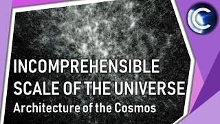 The incomprehensible scale of the Universe  Architecture of the Cosmos [upl. by Innob785]