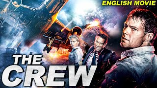 THE CREW  Hollywood Movie  Blockbuster Action Adventure Movie In English  Disaster English Movie [upl. by Lsiel74]