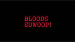 BLOODS SUWOOP [upl. by Orola]