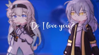 Do I love youHonkai star railnot og✨ [upl. by Ermina]