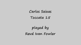 Carlos Seixas  Toccata 15 [upl. by Severn]