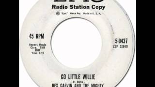 GO LITTLE WILLIE  Rex Garvin amp The Mighty Cravers Epic 59437 1961  60s RampB [upl. by Mandle]