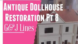 Antique Dollhouse Restoration Pt 8 GampJ Lines DH37 [upl. by Ylrad]