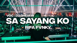 DJ SA SAYANG KO VOC  DjQhelfin FYP TIKTOK‼️ REMIX Rifa Fvnky FULL BASS [upl. by Carrew]