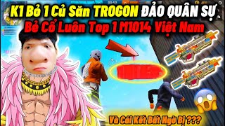 K1 Bỏ 10 Củ Săn Skin Mới “TROGON ĐẢO QUÂN SỰ” Bất Ngờ Chạm Mặt Top 1 M1014 VN Và Cái Kết Đắng Bị [upl. by Nazar]