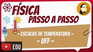 Escalas de temperatura  UFF  Física Passo a Passo [upl. by Norat795]