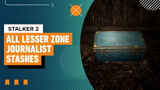 Stalker 2 Where to Find All Lesser Zone Journalist Stashes [upl. by Zink]