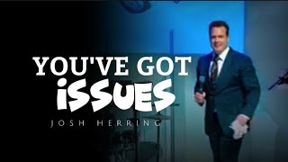 Josh Herring  YOUVE GOT ISSUES [upl. by Annahvas]