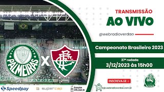 🔥 Palmeiras x Fluminense AO VIVO  Título em Jogo  37ª Rodada  Brasileirão 2023  Allianz Parque🔴 [upl. by Ailemak900]