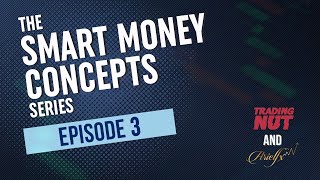 The Smart Money Concepts Series Episode 03 [upl. by Vandyke]