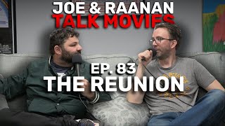 Joe amp Raanan Talk Movies  Episode 83  The Reunion [upl. by Gerome851]