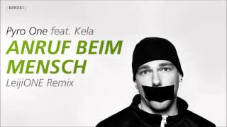 Pyro One  Anruf Beim Mensch LeijiONE Remix [upl. by Stempson]