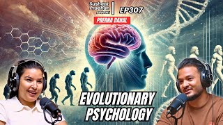 Ep307  Prerana Dahal  Evolutionary Psychology  Trauma Disorders Phobias Anxiety Parenting [upl. by Attaynik797]