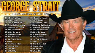 George Strait Greatest Hits Full album  Best Songs Of George Strait  Classic Country Music [upl. by Bosson]