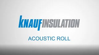 Knauf Insulation  How to Install Acoustic Roll [upl. by Eremihc]