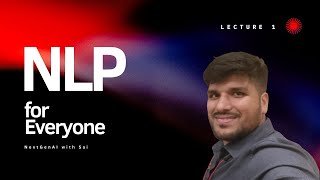 NLP Basics  Lecture 1  NLP for everyone [upl. by Honan]