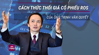 Chiêu thổi giá cổ phiếu ROS của tỉ phú Trịnh Văn Quyết khiến hơn 3 vạn nhà đầu tư mất trắng [upl. by Nylirad12]