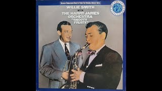 Jazz Willie Smith withThe Harry James Orchestra  “SNOOTY FRUITY” [upl. by Ainel]