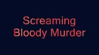 screaming bloody murder [upl. by Dylan]