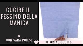 Cucire il fessino della manica della camicia  tutorial sartoriale con Sara Poiese [upl. by Lyndy902]