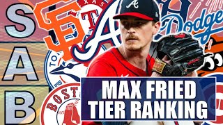 Tier Ranking Max Fried TeamsDodgers Braves Cubs Blue Jays Red Sox amp More [upl. by Ettelrac740]