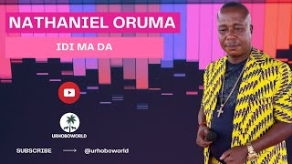 Urhobo Music  Nathaniel Oruma  Idi Ma Da [upl. by Lucic]