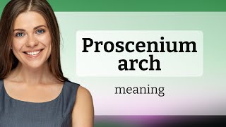 Understanding the Proscenium Arch A Guide for English Learners [upl. by Eskil825]