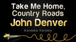 John Denver  Take Me Home Country Roads Karaoke Version [upl. by Irak]