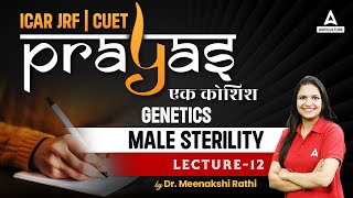 Male Sterility  Lecture12  Plant Science for ICAR JRF and CUET  Prayas By Dr Meenakshi Rathi [upl. by Dyrraj]