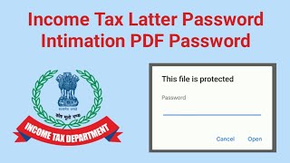 Income Tax PDF Latter Password How to Open Intimation PDF [upl. by Aynas]