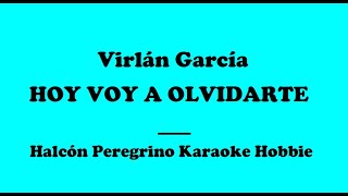 Karaoke  Virlán García  Hoy voy a olvidarte [upl. by Latona650]