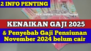 2 INFO PENTING KENAIKAN GAJI 2025 amp Penyebab Gaji Pensiunan PNS November 2024 belum cair [upl. by Drais535]