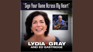 Sign Your Name Across My Heart feat Ed Eastridge [upl. by Remo]