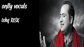 rahat fateh ali khan song Ishq RISK [upl. by Ethben]